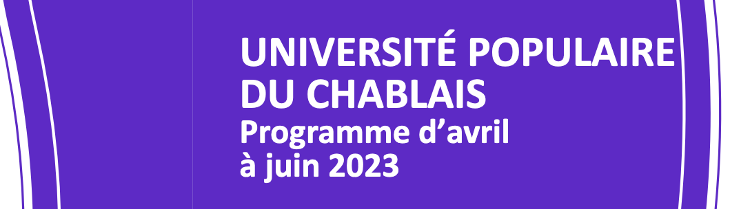 Université populaire du Chablais - Programme avril-juin 2023