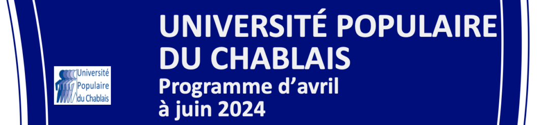 Université populaire du Chablais - Avril Juin 2024